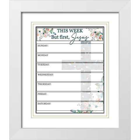But First Jesus Faith White Modern Wood Framed Art Print with Double Matting by Allen, Kimberly