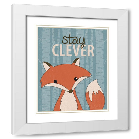 Stay Clever White Modern Wood Framed Art Print with Double Matting by Allen, Kimberly