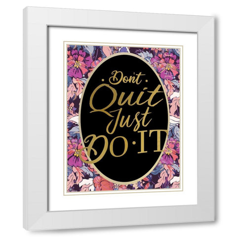 Dont Quit White Modern Wood Framed Art Print with Double Matting by Allen, Kimberly