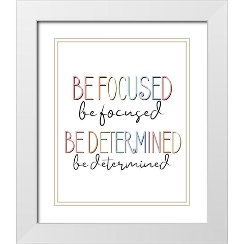 Be Focused V2 White Modern Wood Framed Art Print with Double Matting by Allen, Kimberly