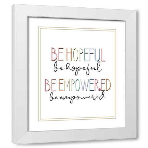 Be Hopeful V2 White Modern Wood Framed Art Print with Double Matting by Allen, Kimberly