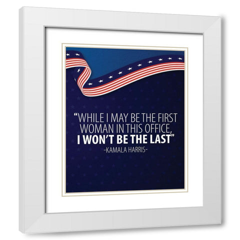 I Wont be the Last White Modern Wood Framed Art Print with Double Matting by Allen, Kimberly