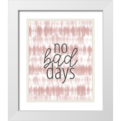 No Bad Days White Modern Wood Framed Art Print with Double Matting by Allen, Kimberly