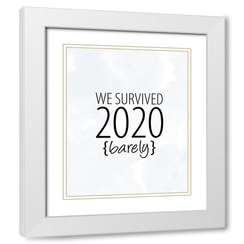We Survived White Modern Wood Framed Art Print with Double Matting by Allen, Kimberly