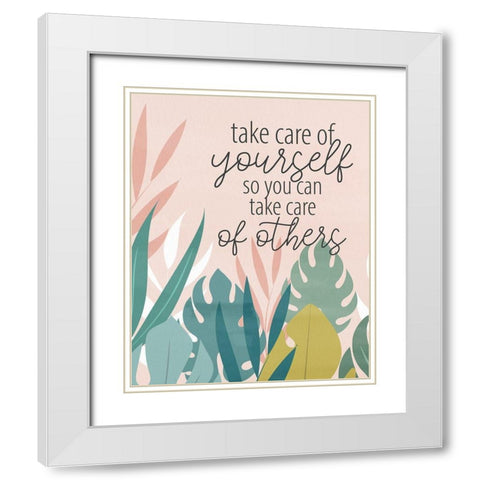 Take Care of Yourself White Modern Wood Framed Art Print with Double Matting by Allen, Kimberly