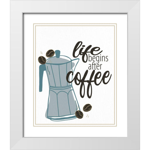 Life Begins White Modern Wood Framed Art Print with Double Matting by Allen, Kimberly