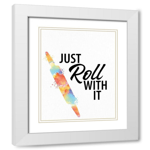 Just Roll With It White Modern Wood Framed Art Print with Double Matting by Allen, Kimberly