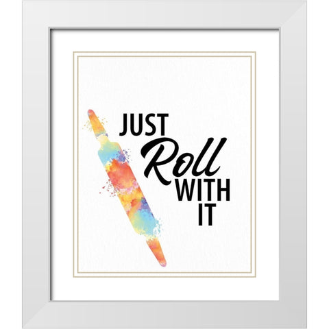 Just Roll With It White Modern Wood Framed Art Print with Double Matting by Allen, Kimberly