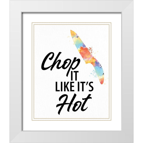 Chop It White Modern Wood Framed Art Print with Double Matting by Allen, Kimberly