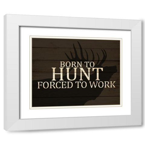 Born to Hunt White Modern Wood Framed Art Print with Double Matting by Allen, Kimberly