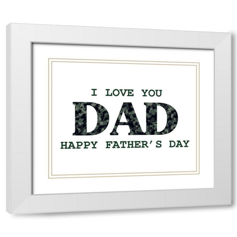 I love you Dad Camo White Modern Wood Framed Art Print with Double Matting by Allen, Kimberly