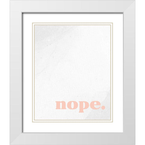 Nope 1 White Modern Wood Framed Art Print with Double Matting by Allen, Kimberly