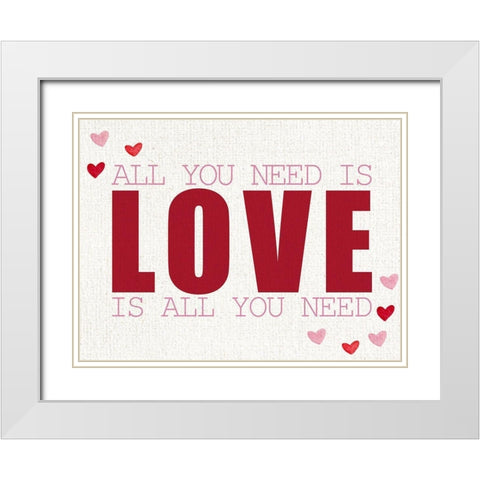 All You Need is LOVE White Modern Wood Framed Art Print with Double Matting by Allen, Kimberly