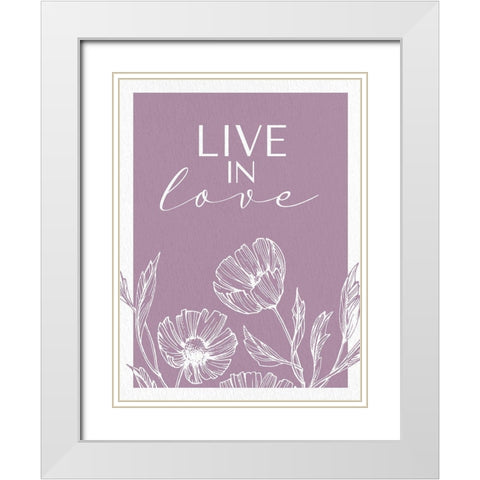 Live in Love White Modern Wood Framed Art Print with Double Matting by Allen, Kimberly