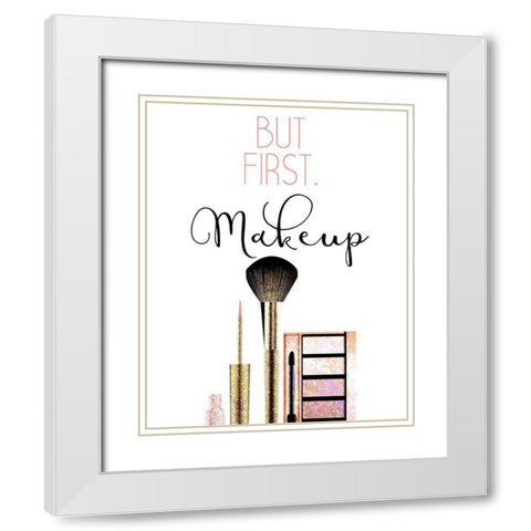 But First 1 White Modern Wood Framed Art Print with Double Matting by Allen, Kimberly