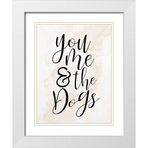 You and Me and the Dogs White Modern Wood Framed Art Print with Double Matting by Allen, Kimberly