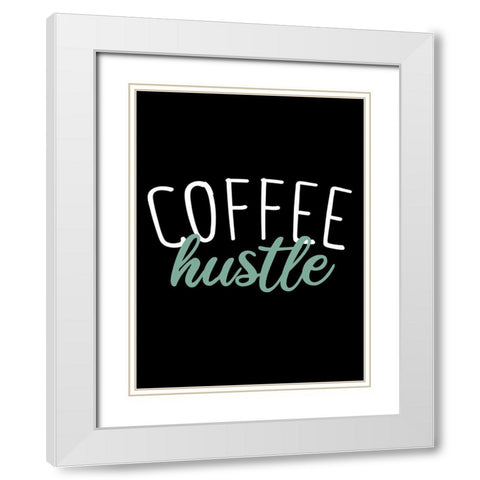 Coffee Hustle White Modern Wood Framed Art Print with Double Matting by Allen, Kimberly