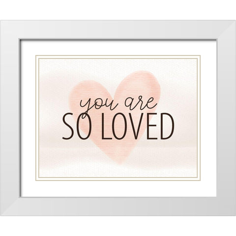 So Loved White Modern Wood Framed Art Print with Double Matting by Allen, Kimberly