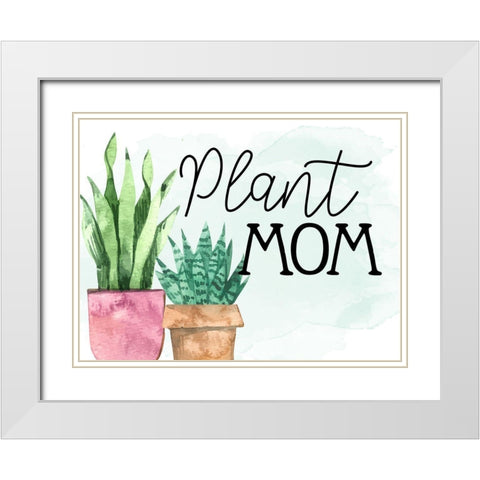 Plant Mom White Modern Wood Framed Art Print with Double Matting by Allen, Kimberly