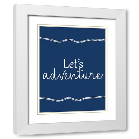 Lets Adventure White Modern Wood Framed Art Print with Double Matting by Allen, Kimberly