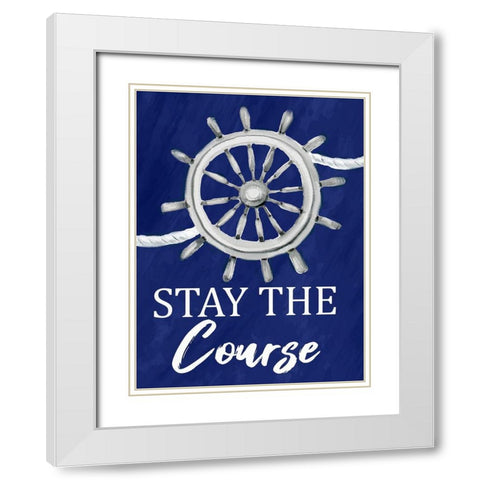 Stay the Course White Modern Wood Framed Art Print with Double Matting by Allen, Kimberly