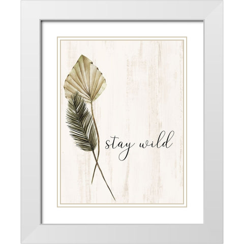 Stay Wild White Modern Wood Framed Art Print with Double Matting by Allen, Kimberly