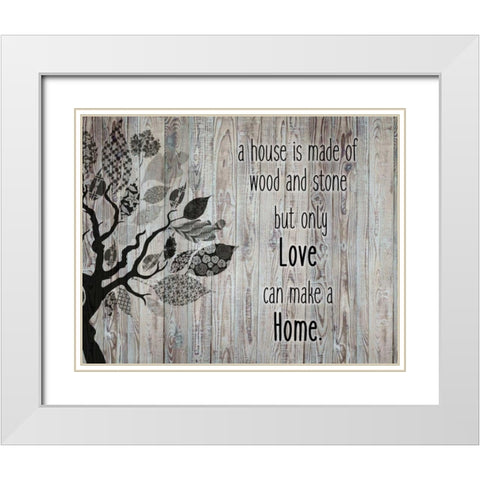 A House Is Made White Modern Wood Framed Art Print with Double Matting by Allen, Kimberly