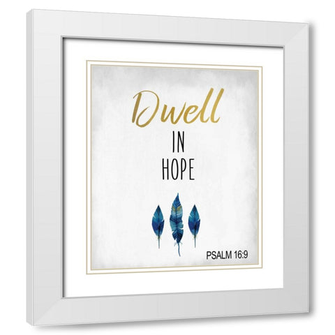 Dwell in Hope White Modern Wood Framed Art Print with Double Matting by Allen, Kimberly