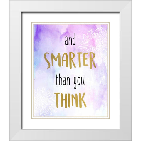 You Are 3 White Modern Wood Framed Art Print with Double Matting by Allen, Kimberly