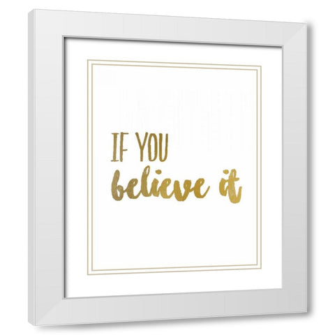 If You 1 White Modern Wood Framed Art Print with Double Matting by Allen, Kimberly
