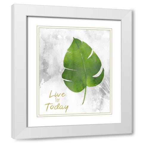 Live for Today White Modern Wood Framed Art Print with Double Matting by Kimberly, Allen