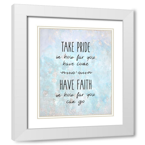 Take Pride White Modern Wood Framed Art Print with Double Matting by Kimberly, Allen