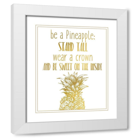 Be a Pineapple White Modern Wood Framed Art Print with Double Matting by Kimberly, Allen