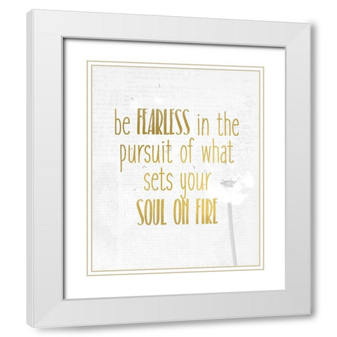 Be Fearless White Modern Wood Framed Art Print with Double Matting by Kimberly, Allen