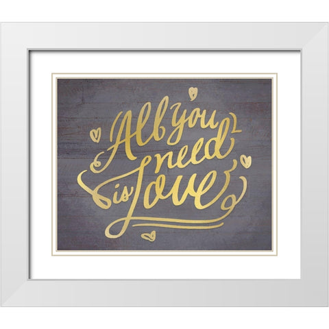 All You Need White Modern Wood Framed Art Print with Double Matting by Kimberly, Allen
