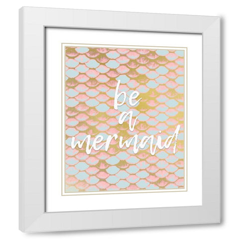 Be a Mermaid 1 v2 White Modern Wood Framed Art Print with Double Matting by Kimberly, Allen