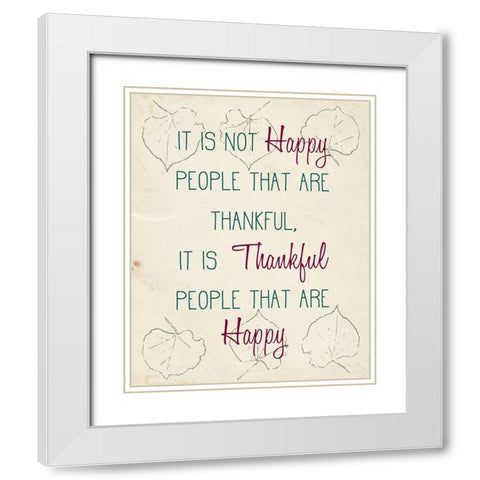 It is not Happy People White Modern Wood Framed Art Print with Double Matting by Kimberly, Allen