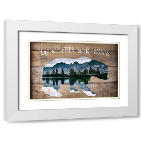 Life is better in the Woods White Modern Wood Framed Art Print with Double Matting by Kimberly, Allen