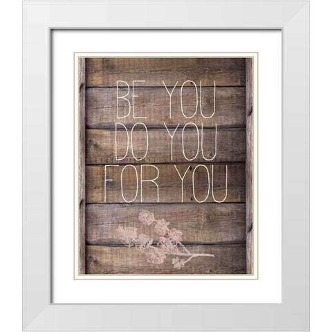Be You White Modern Wood Framed Art Print with Double Matting by Kimberly, Allen