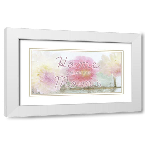 Home is where your Mom is White Modern Wood Framed Art Print with Double Matting by Kimberly, Allen