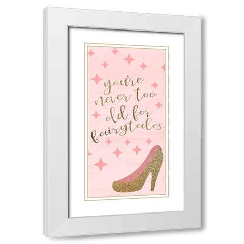 Youre Never Too Old White Modern Wood Framed Art Print with Double Matting by Kimberly, Allen