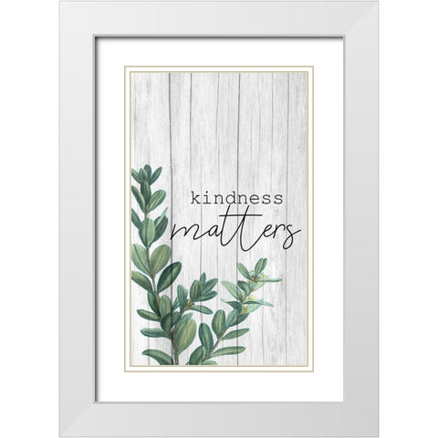 Kindness Matters White Modern Wood Framed Art Print with Double Matting by Kimberly, Allen