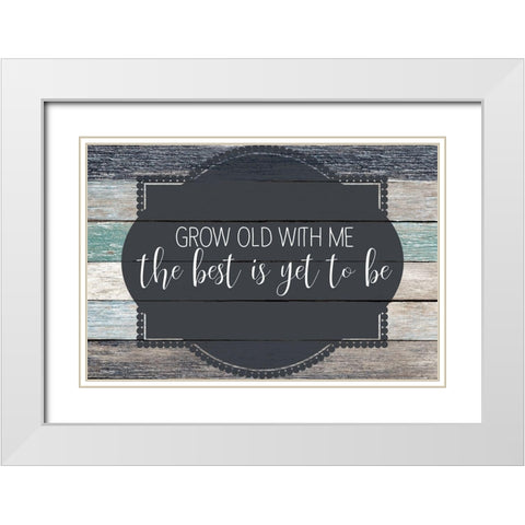 Grow Old White Modern Wood Framed Art Print with Double Matting by Kimberly, Allen