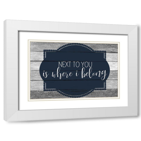 Next to You White Modern Wood Framed Art Print with Double Matting by Kimberly, Allen