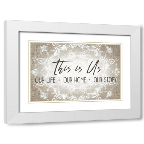 This is Us Mandala White Modern Wood Framed Art Print with Double Matting by Kimberly, Allen