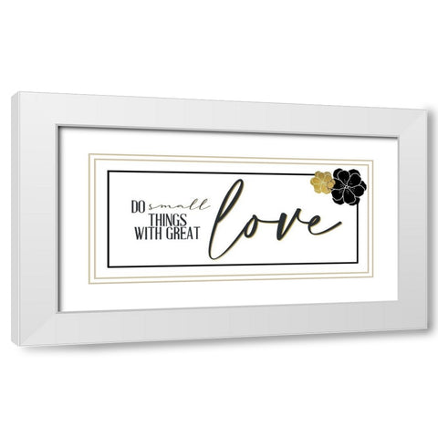 Do Small Things White Modern Wood Framed Art Print with Double Matting by Allen, Kimberly