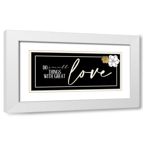 Do Small Things Black White Modern Wood Framed Art Print with Double Matting by Allen, Kimberly