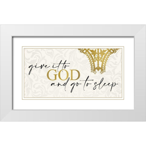 Give it to God White Modern Wood Framed Art Print with Double Matting by Allen, Kimberly