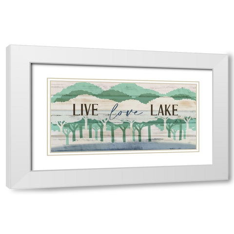 Live Love Lake Panel White Modern Wood Framed Art Print with Double Matting by Allen, Kimberly