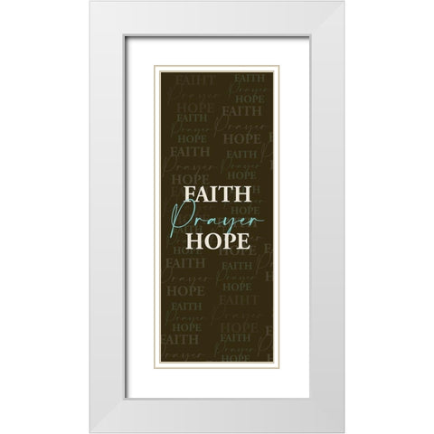 Faith Prayer White Modern Wood Framed Art Print with Double Matting by Allen, Kimberly